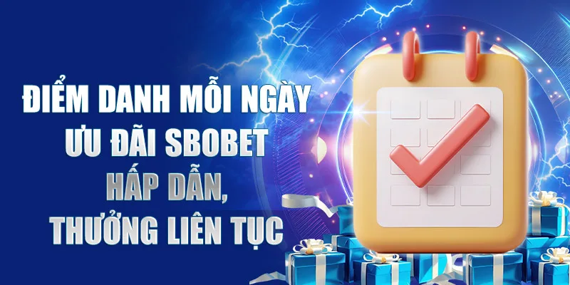 Chương trình điểm danh mỗi ngày SBOBET