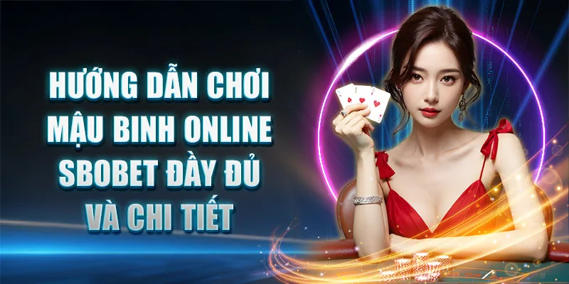 Hướng Dẫn Chơi Mậu Binh Online SBOBET